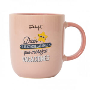 TAZA CON MENSAJE DIVERTIDO - DICEN LAS CONSTELACIONES QUE MEREZCO VACACIONES
