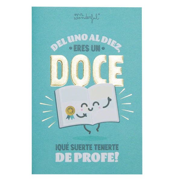 POSTAL - DEL UNO AL DIEZ ERES, UN DOCE. ¡QUÉ SUERTE TENERTE DE PROFE!